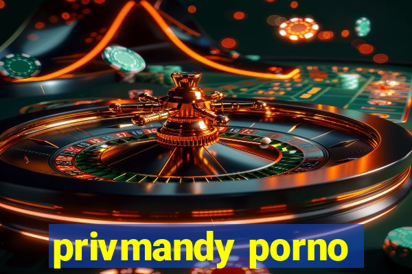 privmandy porno